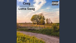 Lotta Swag - Ceeg
