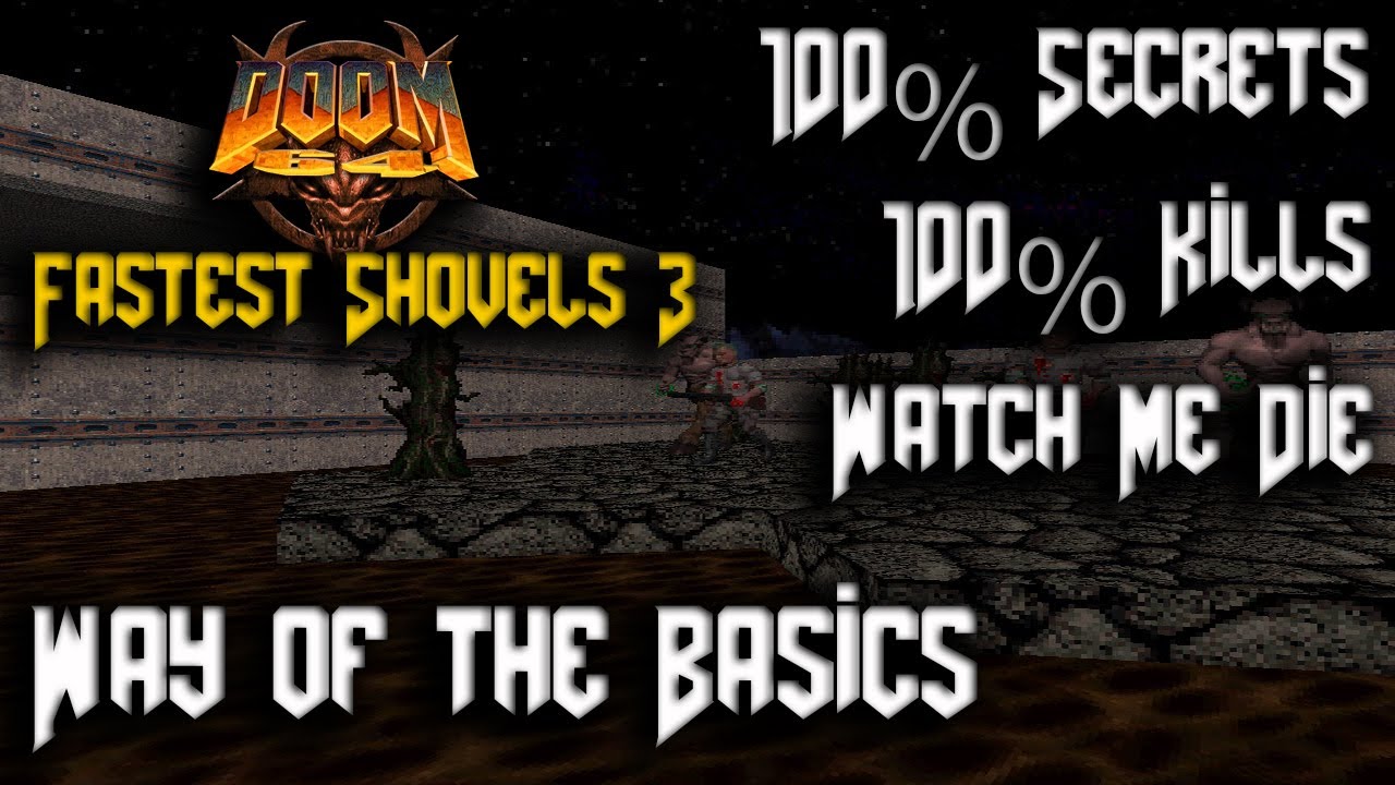 DOOM 64 - Fastest Shovels 3 - Map06: Way of the Basics - 100% Secrets