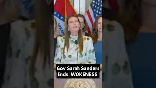 Gov Sarah Sanders Ends Wokeness