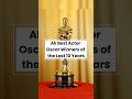 All Best Actor Oscar Winners of the Last 10 Years #celebrities #hollywood #academyawards #oscars