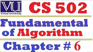 6.5 CS502 Fundamental of Algorithm Chapter 6 VU short lecture