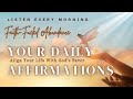 Faith-Fueled Abundance: Your Daily Morning Affirmations To Align Your Life With God’s Favor (Insp...