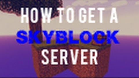 How to get SkyBlock 1.7 for a Multiplayer Minecraft Server! Windows, Linux & Mac!