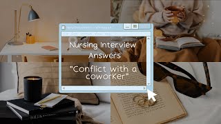 ACTUAL Nursing Interview Answers | "Conflict with a coworker" Question