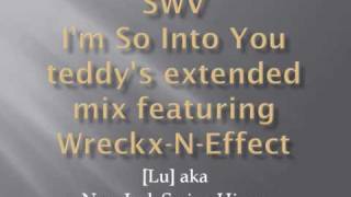SWV I'm So Into You teddy's extended mix featuring wreckx-N-effect (teddy riley)