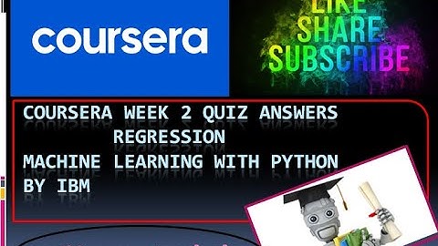 REGRESSION #Coursera #WEEK2 QUIZ ANSWERS Machine learning with python by IBM #SUBSCRIBE THE CHANNEL