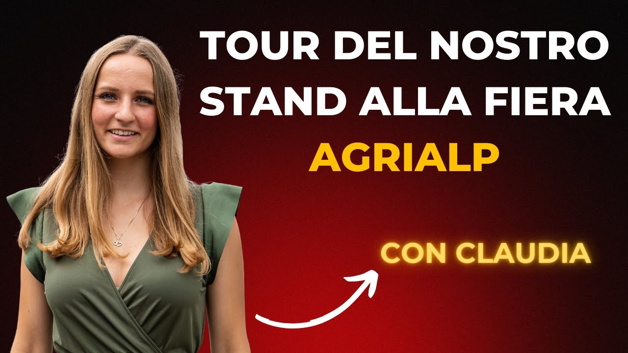 Visita il nostro stand alla fiera AGRIALP - Con Claudia
