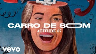 Atitude 67 - Carro De Som