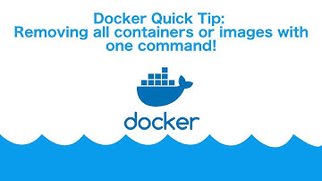 Docker Quick Tip: Removing All Containers or Images with one command