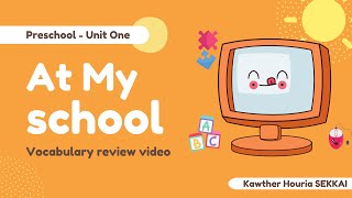 Unit One at my school ｜Preschool Program ｜ AlphabetZ ｜Kawther Houria SEKKAI