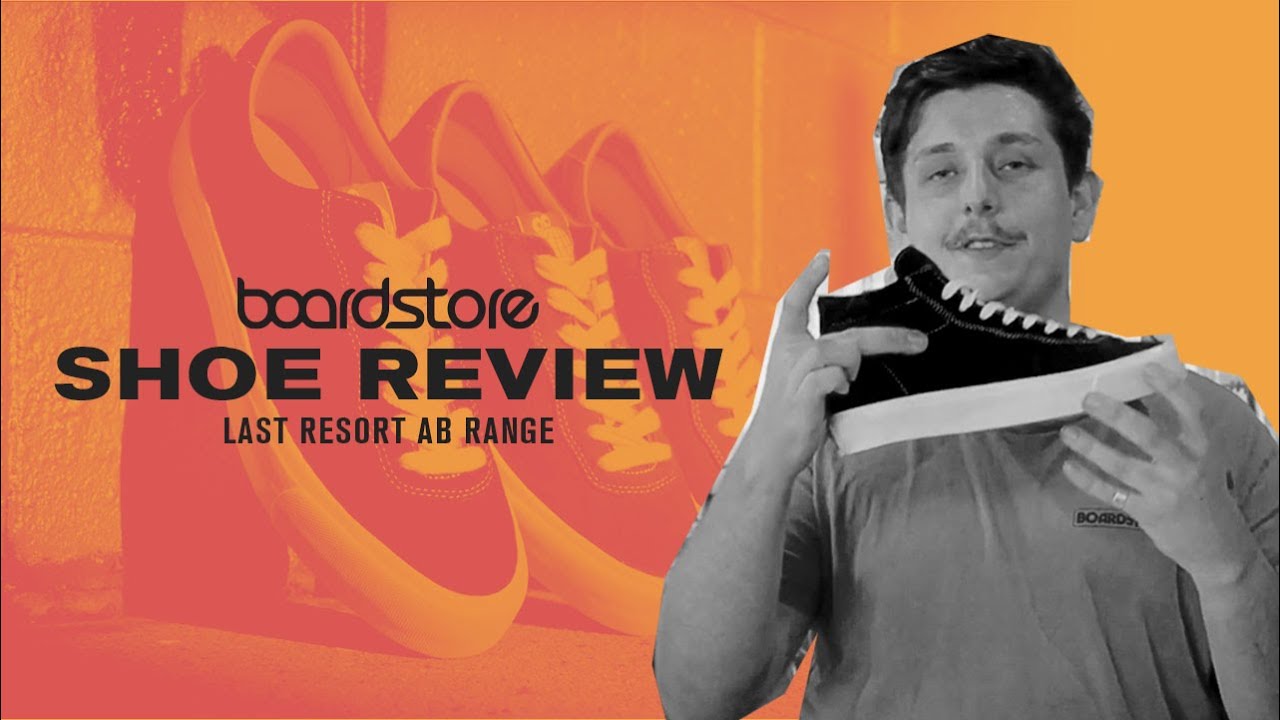 Boardstore Shoe Review - Last Resort AB