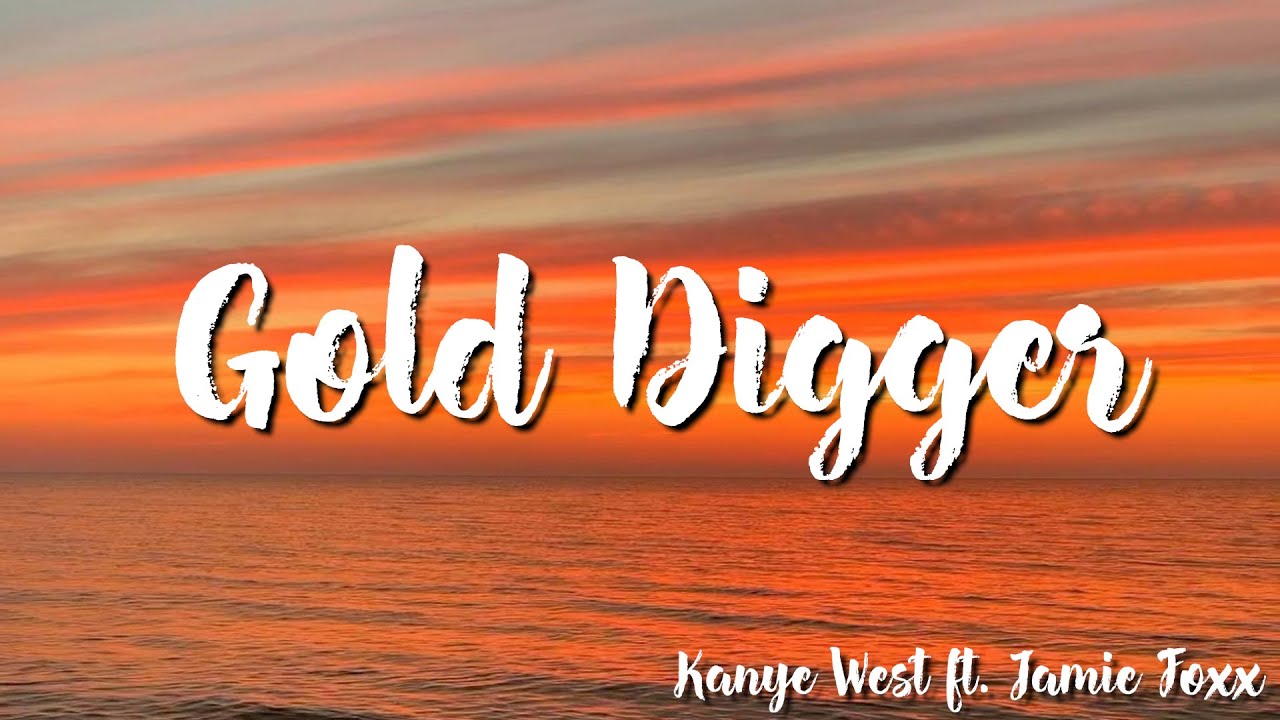 Kanye West – Gold Digger Lyrics