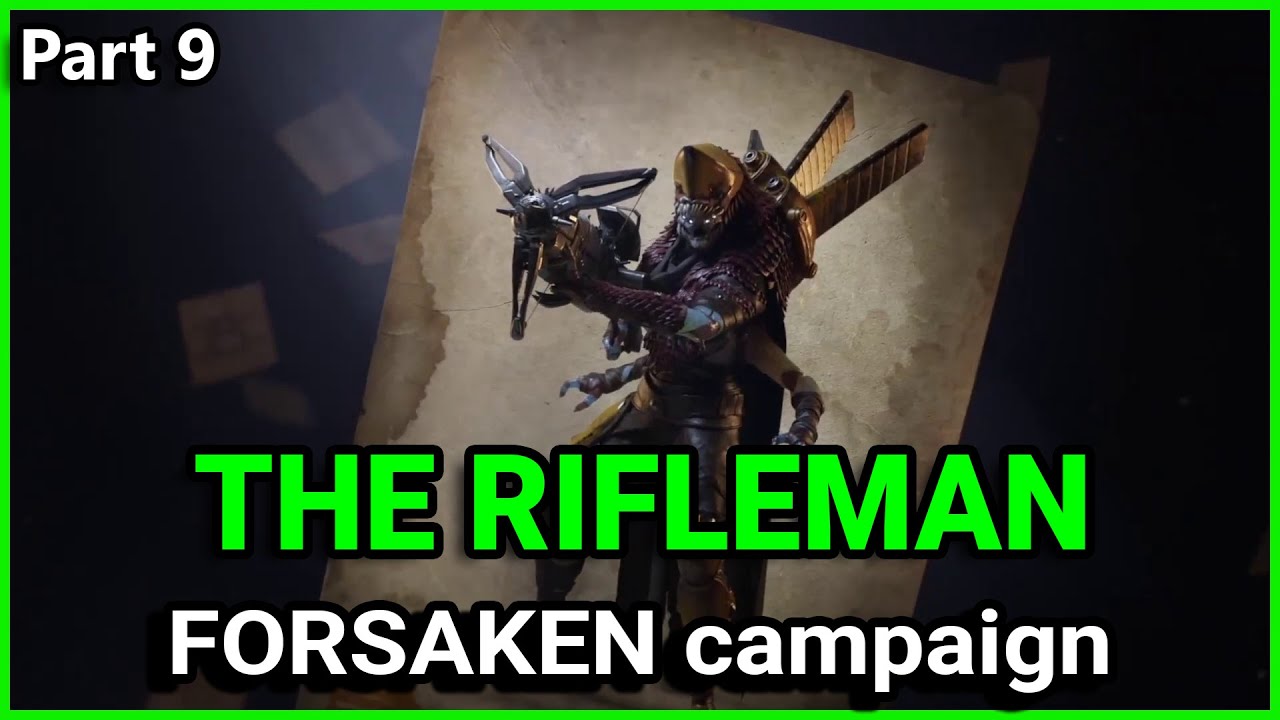 The Rifleman - Destiny 2 Forsaken campaign (Part 9)