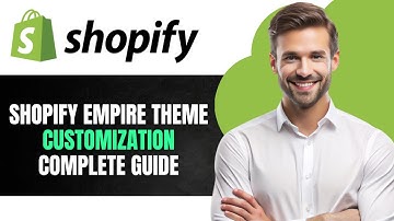 Shopify Empire Theme Customization (Complete Guide)