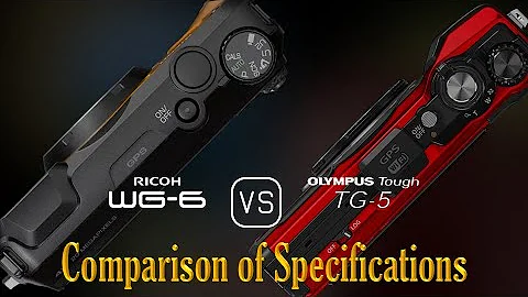 Ricoh WG-6 vs. Olympus Tough TG-5: A Comparison of Specifications