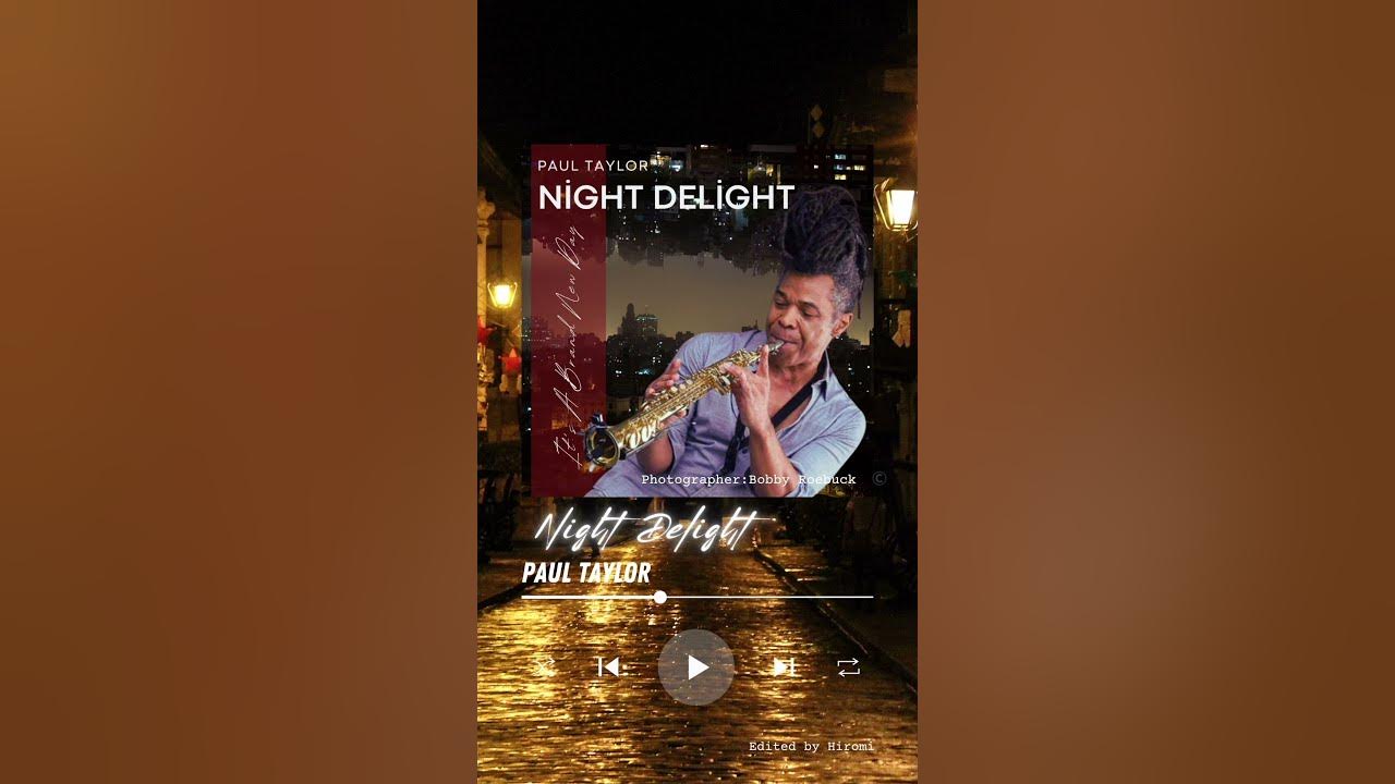 Night Delight ,Paul Taylor#ポールテイラー It's A Brand New Day