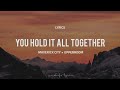 You hold it all together - Maverick City × UPPER ROOM (lyrics)