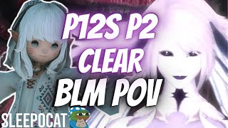 FFXIV - P12S Phase 2 CLEAR - sleepocat - BLM POV