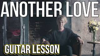 Another Love - Tom Odell - Guitar Lesson / Tutorial & Tabs Another Love - Tom Odell - Guitar Lesson / Tutorial & Tabs
