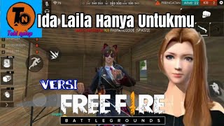 Ida Laila - Hanya Untukmu | VERSI Free Fire