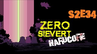S2, E34 HARDCORE Zero Sievert! Checking out the Motel. Progress!