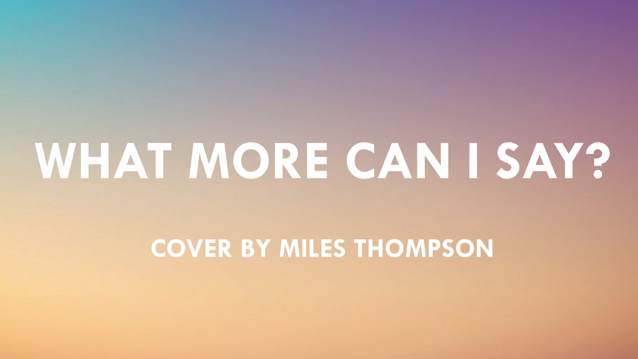 WHAT MORE CAN I SAY? (Miles Lloyd) - Guitar Remix by miles.melodies