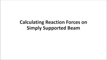Engineering lesson - How to Calculate Reaction Forces on a Simply Supported Beam, worked example.