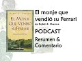 El monje que vendió su Ferrari (PODCAST). Resumen & Análisis