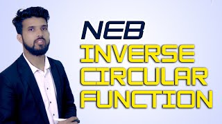 Inverse Circular Function | NEB XI Basic Mathematics