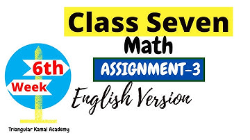 6th Week | Class 7 Math Assignment 3 |  Assignment solution, English version | গণিত এ্যাসাইনমেন্ট-৩