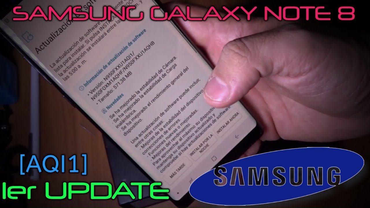 1a Actualizacion Samsung Galaxy NOTE 8 [UPDATE 1 AQI1] - YouTube