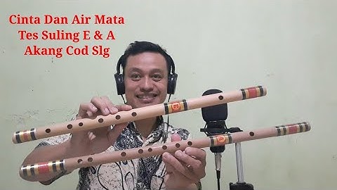 Cinta Dan Air Mata Fendik Adella Tes Suling Bambu Nada E Dan A Pesanan Mas Atha