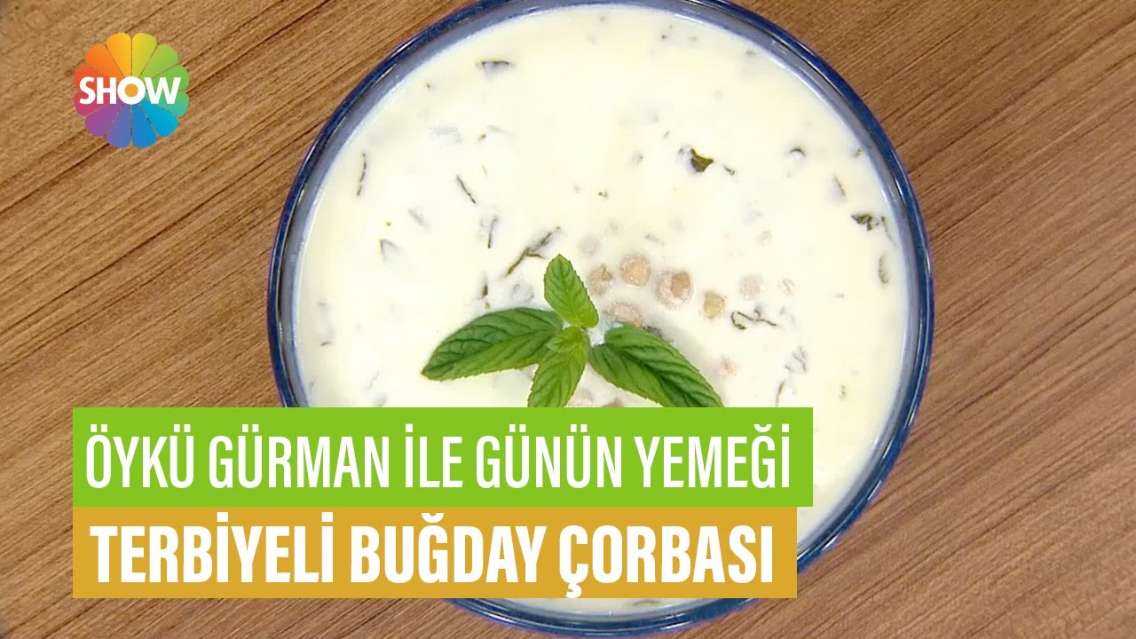 Terbiyeli Buğday Çorbası Tarifi | Öykü Gürman İle Günün Yemeği