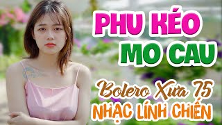 Người Phu Kéo Mo Cau, Đi Giữa Lòng Đất Mẹ - LK Bolero Nhạc Vàng ĐẶC BIỆT 1001 Bài Nhạc Lính 1975