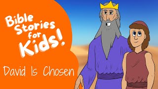 Bible Stories for Kids: David Is Chosen