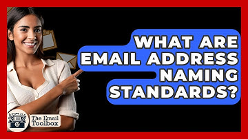 What Are Email Address Naming Standards? - TheEmailToolbox.com