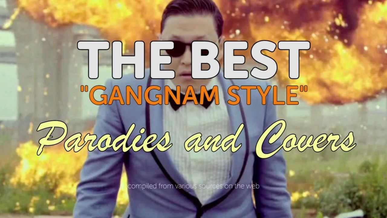 THE BEST GANGNAM STYLE !! **** Parodies and Videos!!! A Compilation in ...