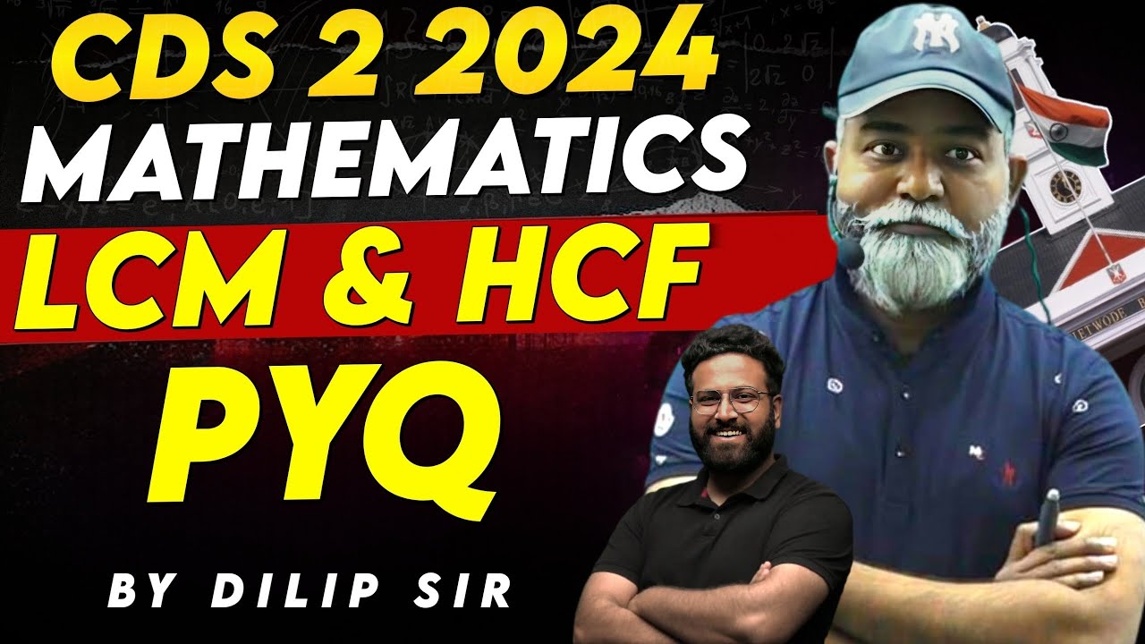 CDS Maths - LCM & HCF PYQs class - 1 From Basic | Maths For NDA ...