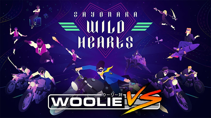 Woolie VS Sayonara Wild Hearts