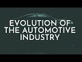 Evolution of the automotive industry  amworld