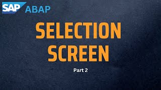 SAP ABAP Selection Screen Part 2 | By Bhagwat Bhokare
