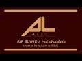 RIP SLYME - Hot chocolate (Cover)