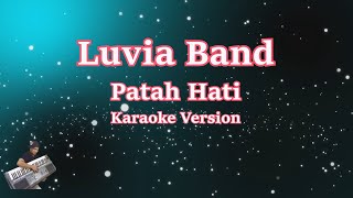 LUVIA BAND - PATAH HATI (Karaoke Tanpa Vocal)