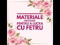 Materiale de baza pentru a lucra cu fetru