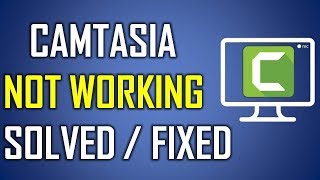 Solve camtasia software hanging problem ! Fix Camtasia Studio has Stopped Working