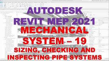 REVIT MEP 2021 - MECHANICAL PIPING SYSTEMS - 19 SIZING, INSPECTING AND CHECKING PIPING SYSTEMS
