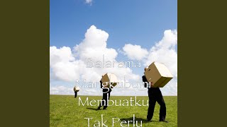 Membuatku Tak Perlu
