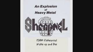 Shrapnel - rehearsal 1980 - Wake up &amp; Die