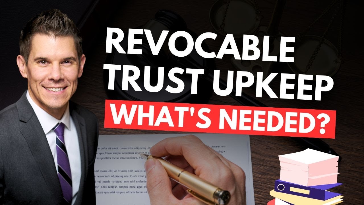 How much maintenance is required for a revocable living trust? - YouTube
