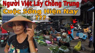 Người Việt Nam Lấy Chồng Trung Quốc Bán Rau Nói Về Cuộc Sống Hiện Nay ?
